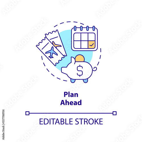 Plan travel ahead concept icon. Booking flights and hotels early. Budget trip tip abstract idea thin line illustration. Isolated outline drawing. Editable stroke. Arial, Myriad Pro-Bold fonts used