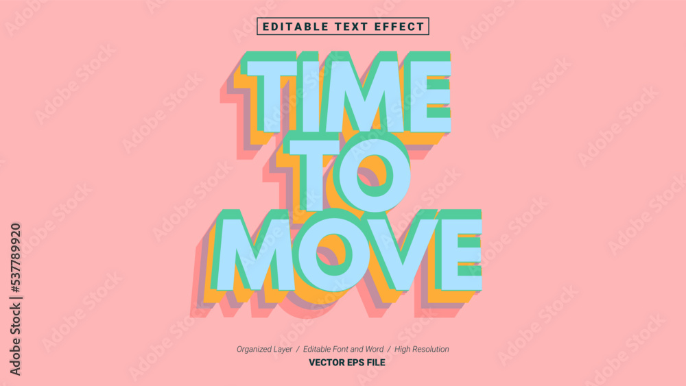 Editable Time To Move Font Design. Alphabet Typography Template Text Effect. Lettering Vector Illustration for Product Brand and Business Logo.
