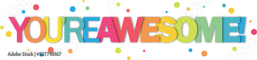 YOU'RE AWESOME! typographic banner with colorful dots on transparent background