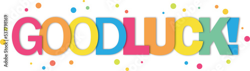 GOOD LUCK! typographic banner with colorful dots on transparent background