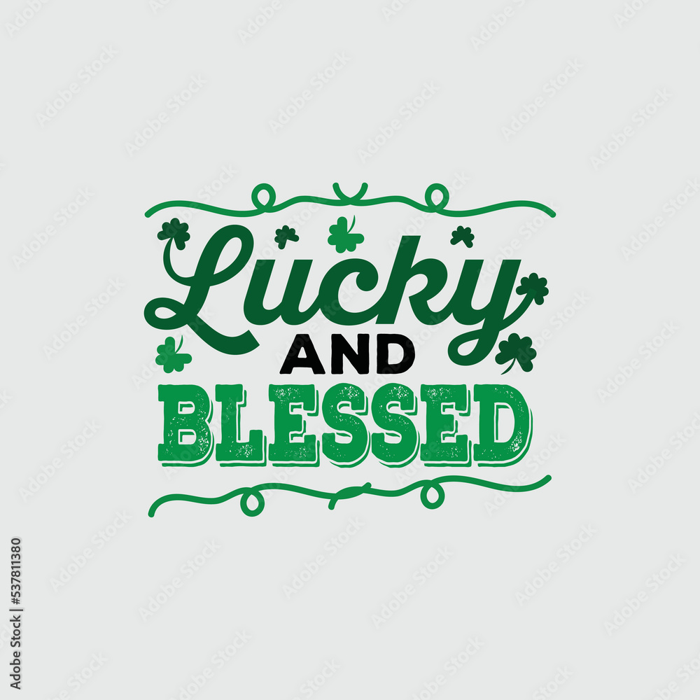 St. Patrick's Day Quotes and lettering vector T-shirt design St. Patrick's Day Quotes and lettering vector T-shirt design