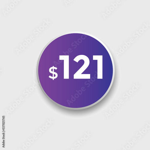 121 dollar price tag. Price $121 USD dollar only Sticker sale promotion Design. shop now button for Business or shopping promotion 