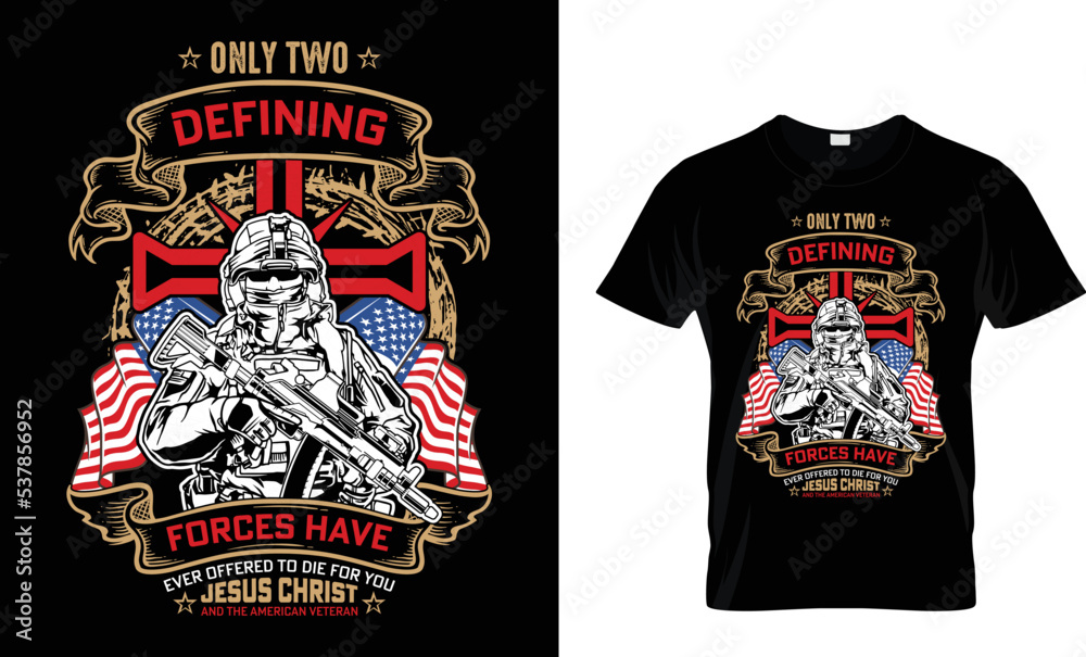 Only two defining forces have ever offered to die for you, Jesus Christ and the American veteran. Vector typography, veteran t-shirt design for man...
Only two defining forces have ever offered to die for you, Jesus Christ and the American veteran. Vector typography, veteran t-shirt design for man...