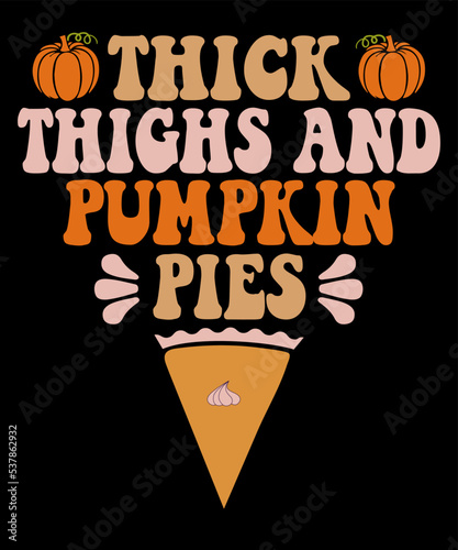 Thick thighs and pumpkin pies