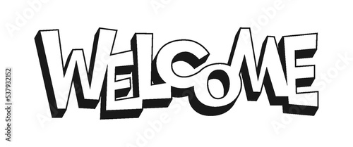 Welcome comic invitation banner. Flat inscription lettering header. Poster print, sticker, scrapbook stamp, holiday greeting card, laser cutting, foil diy. Cute hand drawn housewarming slogan