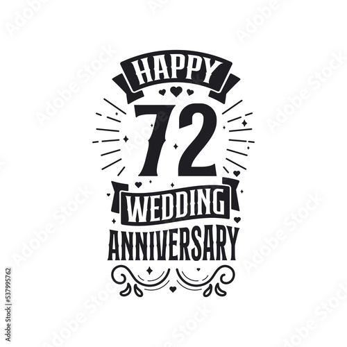 72 years anniversary celebration typography design. Happy 72nd wedding anniversary quote lettering design.