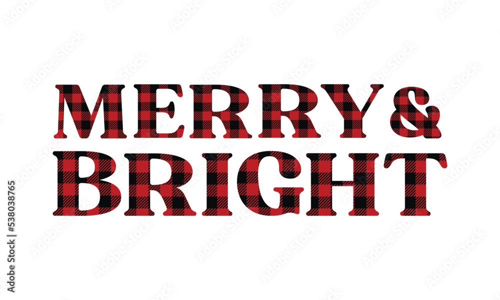 Merry Bright logo lettering with Classic Buffalo Plaid Lumberjack ornament. Red and black checkered pattern letters, flannel fabric shirt print. Winter Christmas tartan greeting card element. Merry Bright logo lettering with Classic Buffalo Plaid Lumberjack ornament. Red and black checkered pattern letters, flannel fabric shirt print. Winter Christmas tartan greeting card element.
