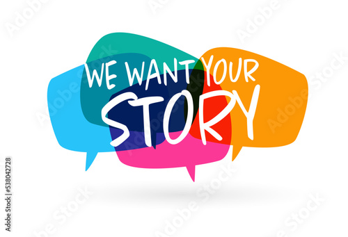 We want your story