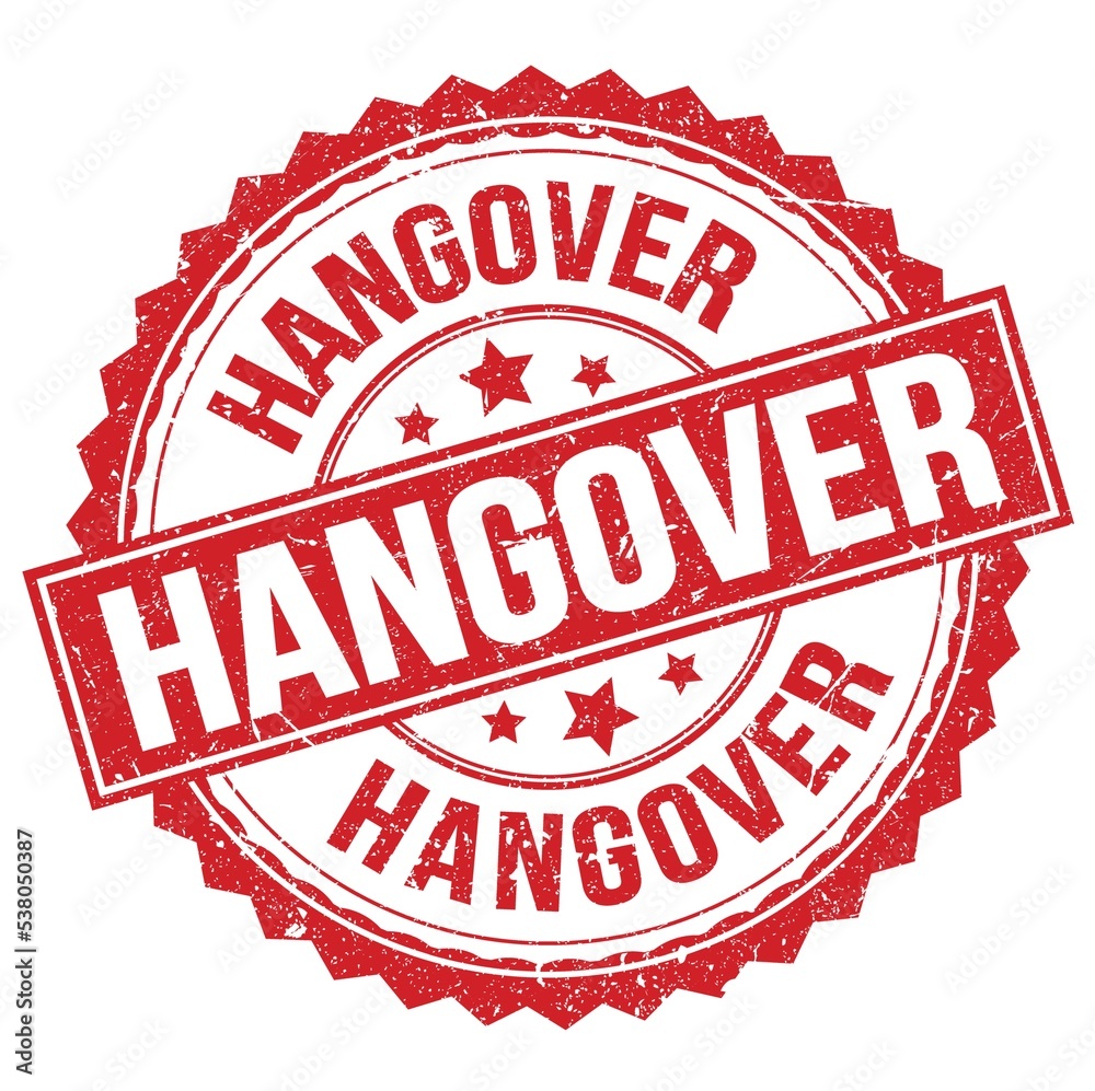HANGOVER text on red round stamp sign HANGOVER text on red round stamp sign