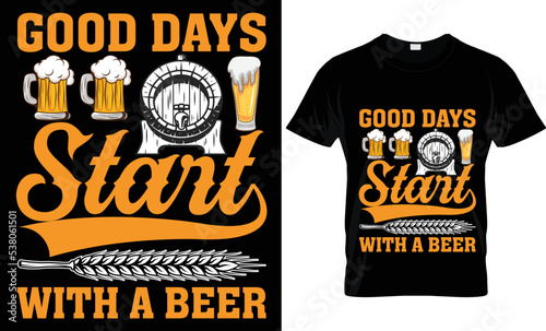 good days start with a beer t-shirt design.