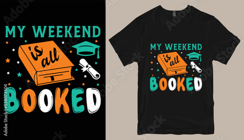 My weekend is all booked t shirt design . photo