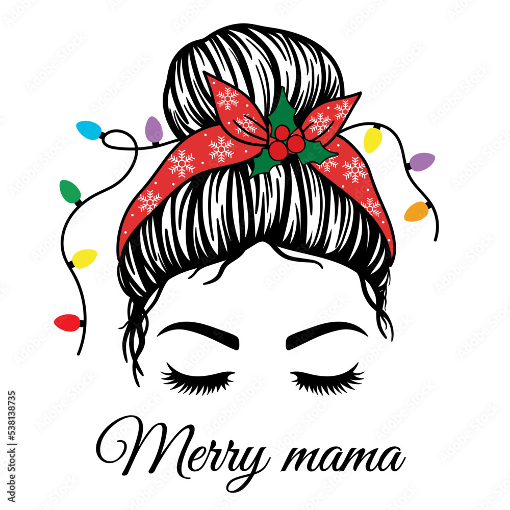 Obraz premium Merry Mama. Christmas Messy Bun. Women face with bandana with snowflakes, mistletoe and christmas light. Christmas, Happy New Year design. Vector illustration. Isolated on white background. 