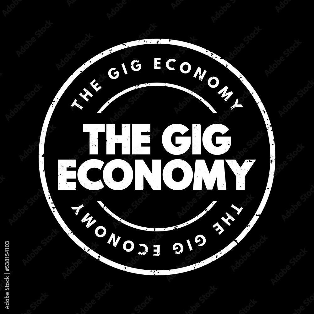 The Gig Economy text stamp, concept background The Gig Economy text stamp, concept background