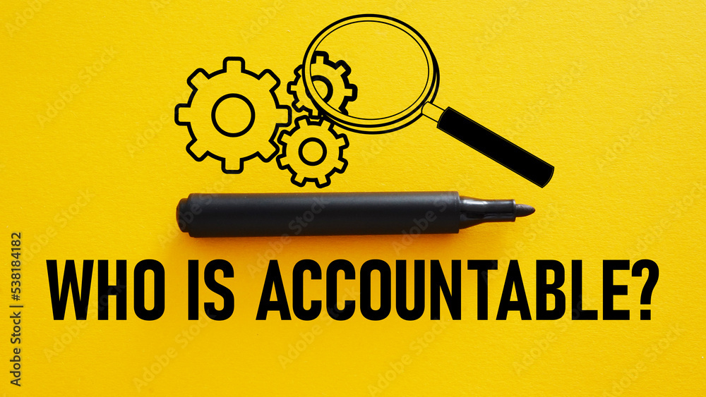 Who Is Accountable is shown using the text - obrazy, fototapety, plakaty 