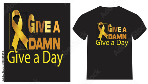  "Give a Damn, Give a Day" T shirt Design