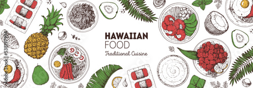 Hawaiian food top view vector illustration. Food menu design template. Hand drawn sketch. Hawaiian food menu. Vintage style. Loco Moco, Spam Musubi, Saimin Noodle Soup, Lomi Salmon, Poke Bowl, Poi.