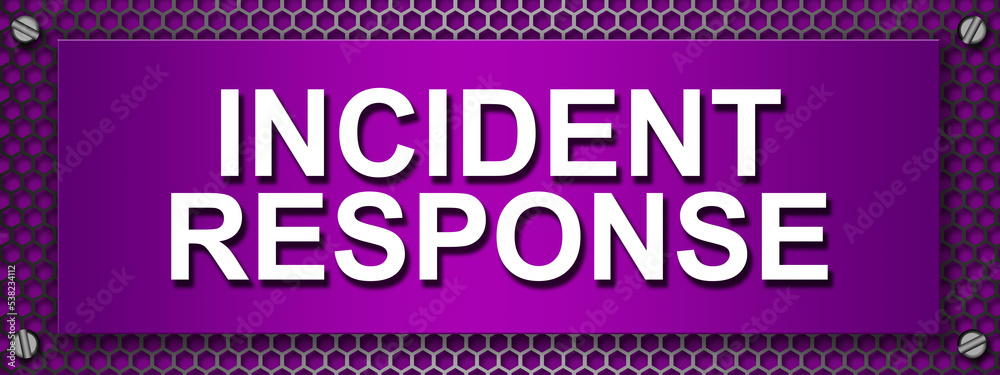 Incident response text quote on a banner Incident response text quote on a banner