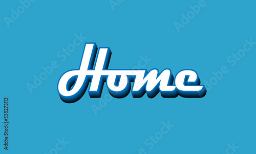  Home 3D Text Effict with  in Blue Background and Nice Colors Fonts Vactor File Use For vactor file 