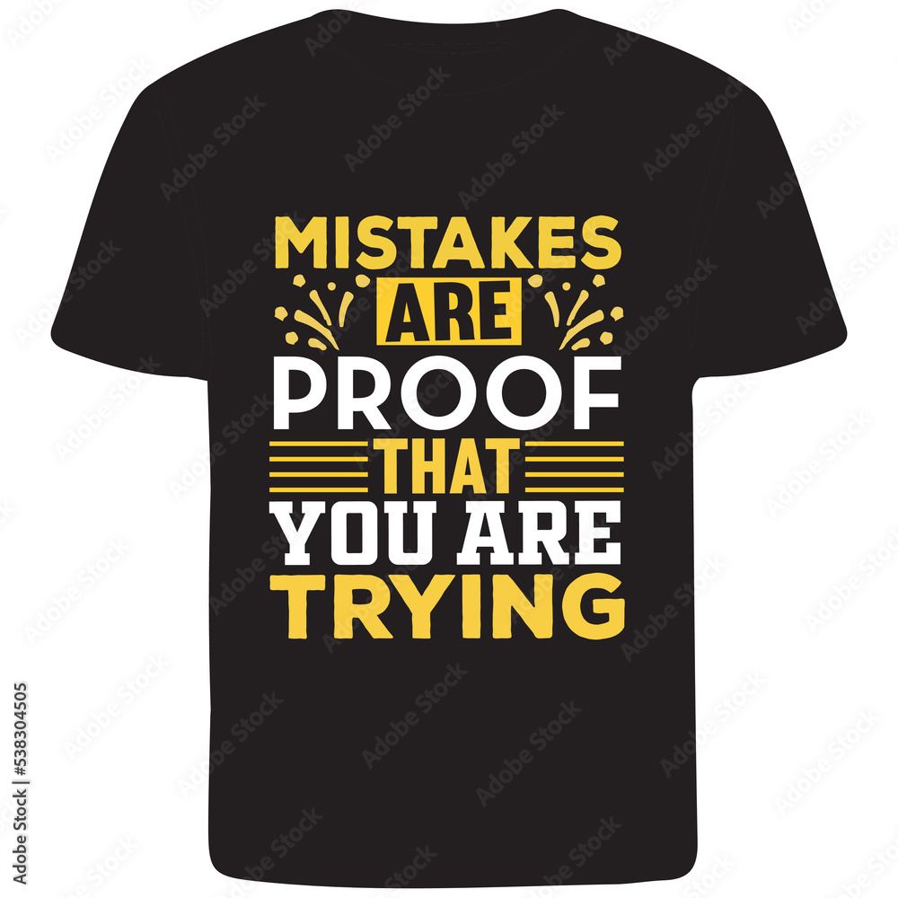 Mistakes are proof you are trying typography t-shirt design. awesome typography t-shirt design, unique design, make time, motivational t-shirt Mistakes are proof you are trying typography t-shirt design. awesome typography t-shirt design, unique design, make time, motivational t-shirt
