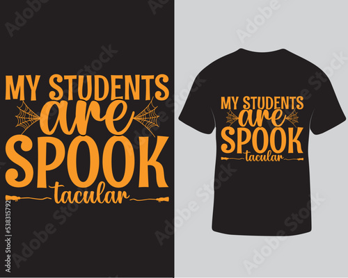 My students are spook tacular halloween spooky tshirt design photo