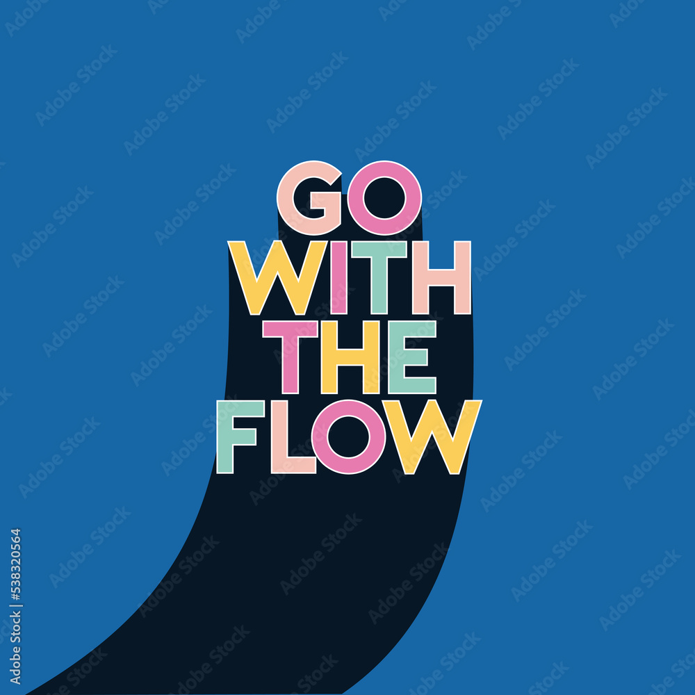 Go with the flow motivational quotes typography slogan. Colorful children t design vector illustration for print tee shirt, apparels, typography, background, poster and other uses. - obrazy, fototapety, plakaty 
