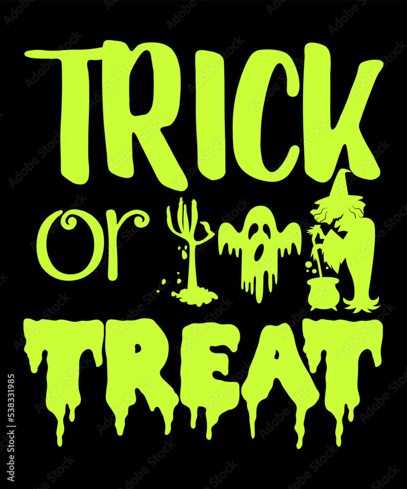 TRICK OR TREAT TRICK OR TREAT