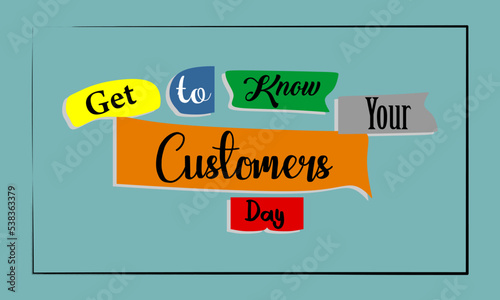 get to know your customers day