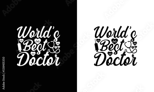 World's Best Doctor, Doctor Quote T shirt design, typography