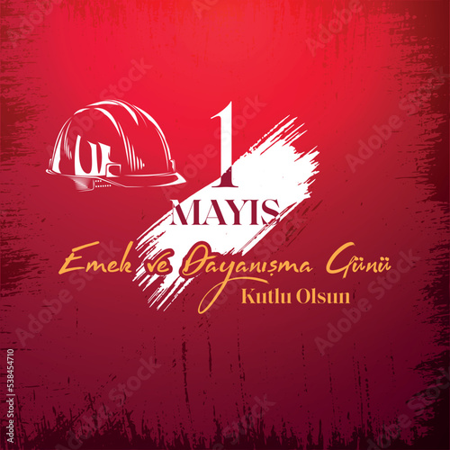 1st May labor and solidarity day. (Turkish: 1 mayis emek ve dayanisma günü, isci bayrami) Labour day celebration design for label, social media, banner.