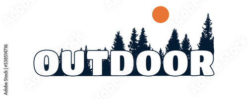 Outdoor letter with pines tree on background design use for t-shirt, sticker, and other use