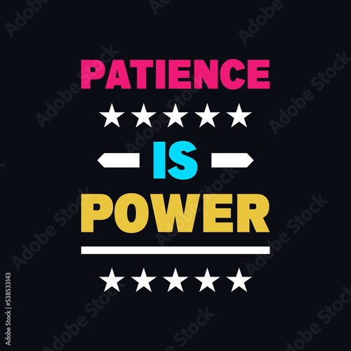 Patience is power motivational typography vector design