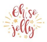 Oh So Jolly calligraphic hand written Christmas text. Xmas holidays lettering for greeting card, poster