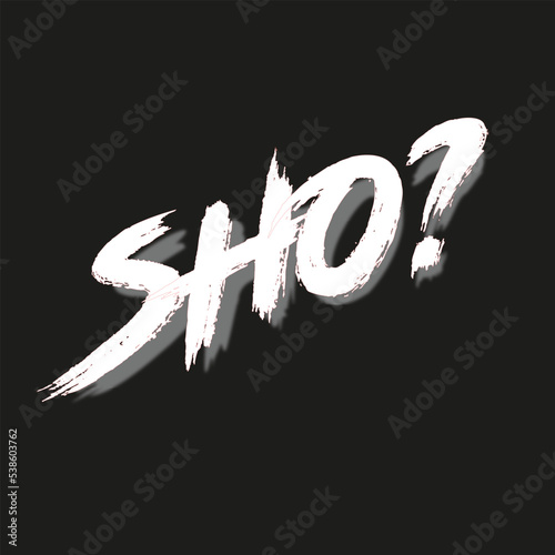 SHO?