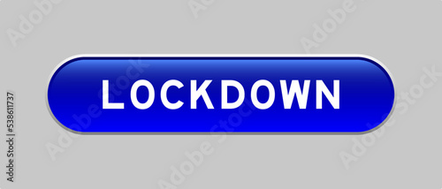 Blue color capsule shape button with word lockdown on gray background