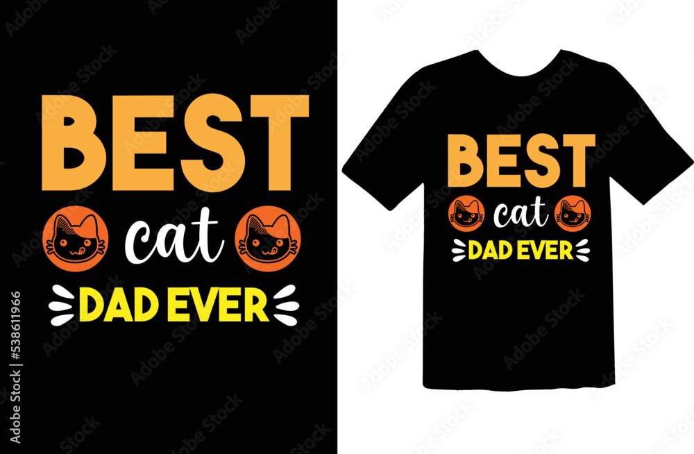 Best Cat Dad Ever t shirt design Best Cat Dad Ever t shirt design