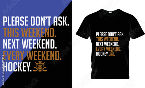 Ice hockey, retro, Game, VideIce hockey T-shirt design vector Graphic please don’t ask.this weekend.next weekend.every weekend.hockey. Shirt design, T shirt Design vector, Trendy, apparelo 