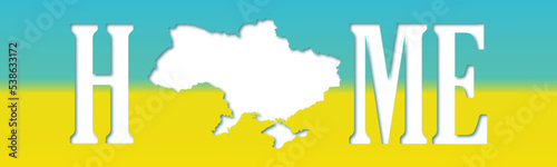 banner home Ukraine  flag of Ukraine  inscription  map of Ukraine