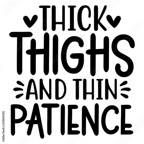 thick thighs and thin patience svg