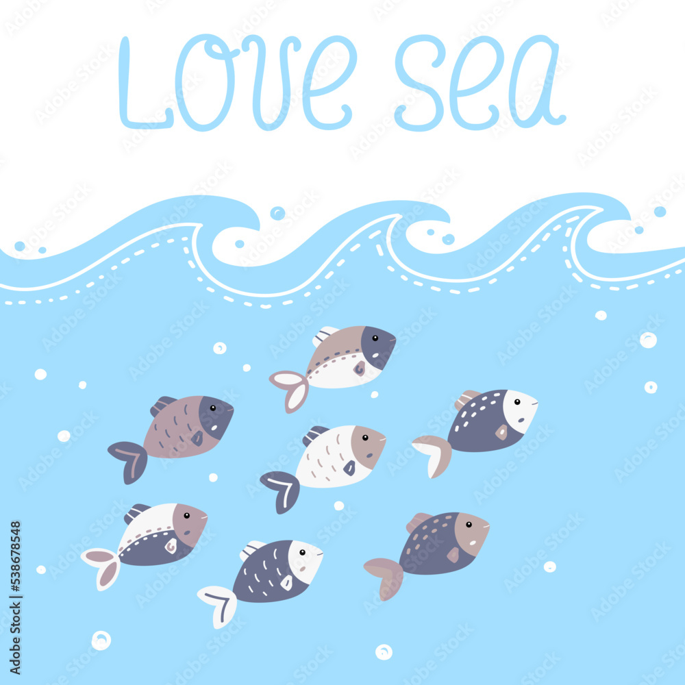 Love sea kids card with hand drawn lettering. Cute fish under the sea waves.