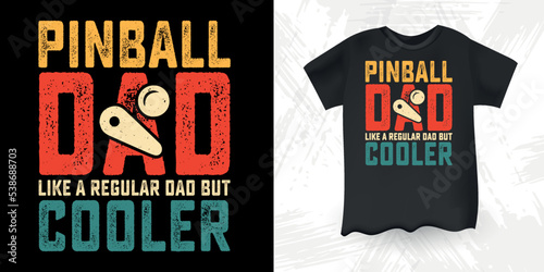 Funny Pinball Dad Lover Vintage Father's Day T-Shirt Design
