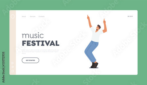 Music Festival Landing Page Template. Young Man Dancing, Spend Time in Night Club or on Disco Party, Happy Time