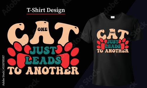 Cat T-shirt design for Cat lover. Black cat Typography illustration tshirt meme cute pet kitty, Kitties meme lettering fashion tee paw t shirt cats and kittens.