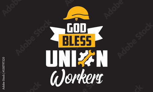 God Bless Union Workers T-Shirt Design photo