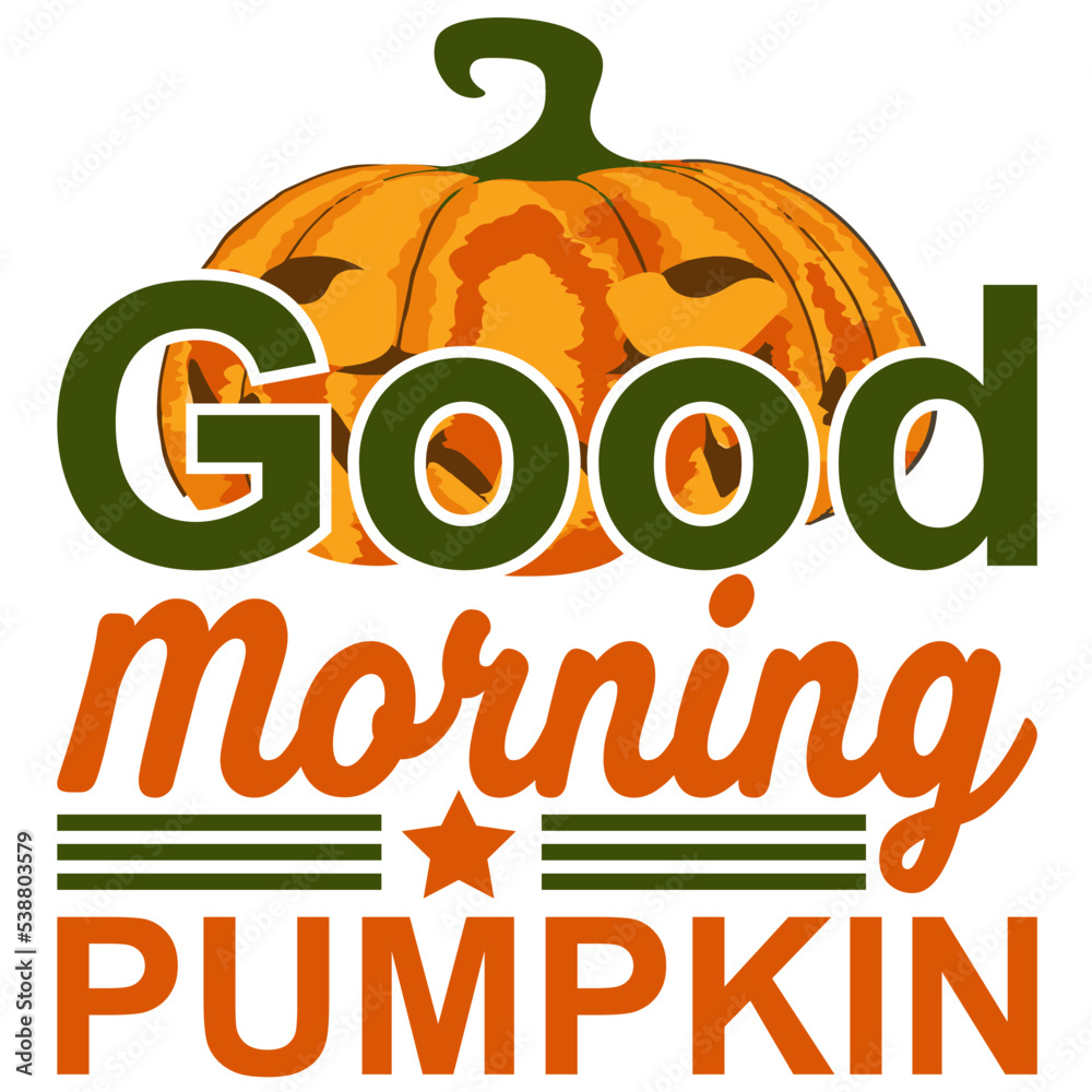 Good Morning Pumpkin, Halloween Pumpkin SVG Design Good Morning Pumpkin, Halloween Pumpkin SVG Design
