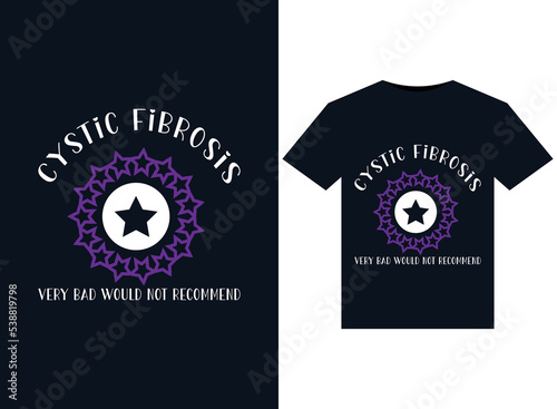Cystic Fibrosis Very Bad Would Not Recommend illustrations for print-ready T-Shirts design