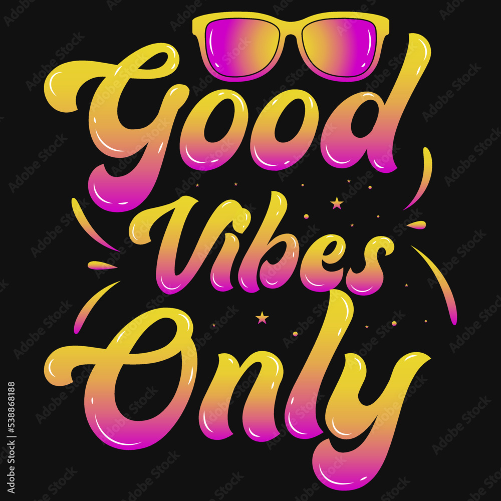 Fototapeta premium Good vibes only typography tshirt design