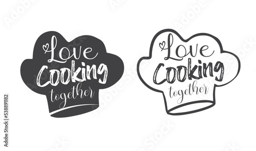 Chef hat with inscription: Love cooking together.