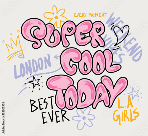 Slogan super cool today. Vector illustration.

