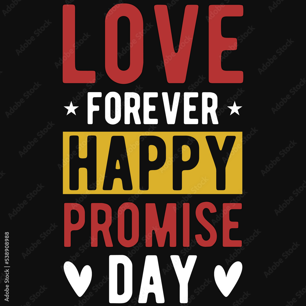 love forever happy promise day typography tshirt design