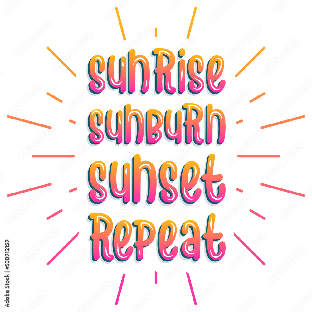 Sunrise sunburn sunset repeat typography tshirt design Sunrise sunburn sunset repeat typography tshirt design